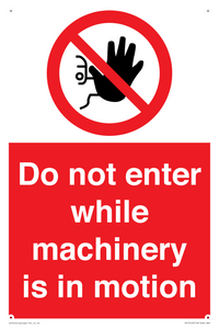 Do not enter while machinery is in motion